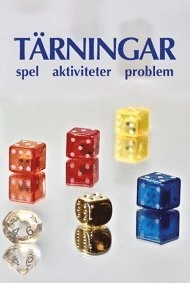 Tärningar : spel, aktiviteter, problem; Lena Trygg, Nationellt centrum för matematikutbildning; 2018