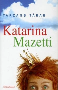 Tarzans tårar; Katarina Mazetti; 2003