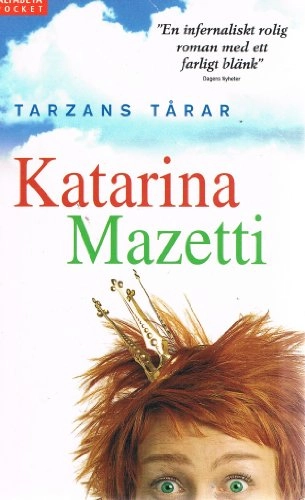 Tarzans tårar; Katarina Mazetti; 2004