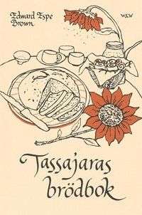 Tassajaras brödbok; Edward Espe Brown; 1998
