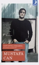 Tätt intill dagarna : berättelsen om min mor; Mustafa Can; 2007