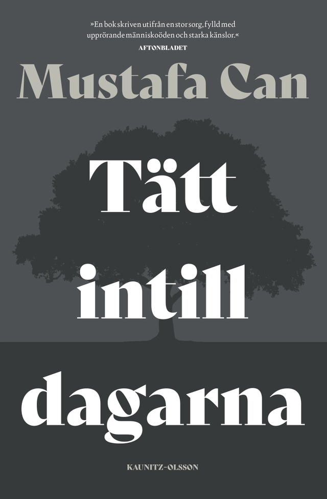 Tätt intill dagarna : berättelsen om min mor; Mustafa Can; 2022
