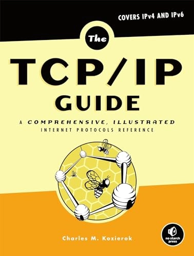 TCP/IP Guide: A comprehensive, Illustrated Internet protocols Reference; Charles Kozierok; 2005