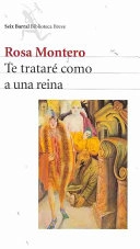 Te tratare como a una reina; Rosa Montero; 2000
