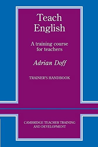 Teach English : a training course for teachers; Adrian Doff; 1988