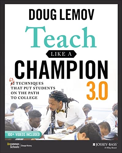 Teach like a champion 3.0 : 63 techniques that put students on the path to college; Doug Lemov; 2021