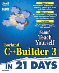 Teach yourself Borland C++ Builder 3 in 21 days; Kent Reisdorph; 1998
