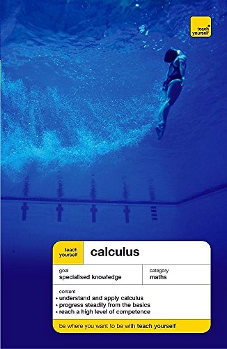 Teach yourself calculus; P. Abbott; 2003