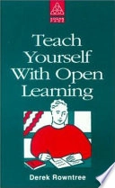 Teach Yourself With Open Learning; Derek Rowntree; 1993