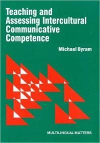 Teaching and assessing intercultural communicative competence; Michael Byram; 1997