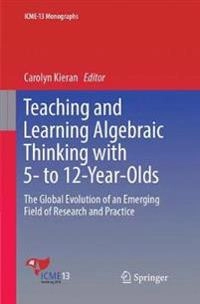 Teaching and Learning Algebraic Thinking with 5- to 12-Year-Olds; Carolyn Kieran; 2018