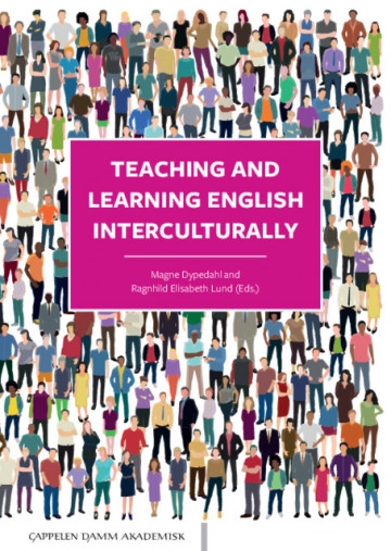Teaching and learning English interculturally; Magne Dypedahl, Ragnhild Elisabeth Lund; 2020
