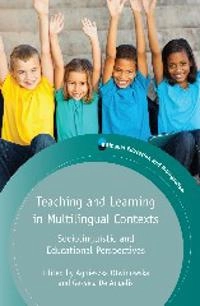 Teaching and learning in multilingual contexts : sociolinguistic and educational perspectives; Agnieszka Otwinowska-Kasztelanic, Gessica De Angelis; 2014