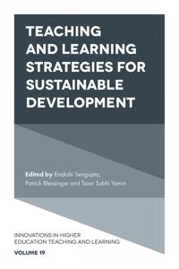 Teaching and Learning Strategies for Sustainable Development; Enakshi Sengupta, Patrick Blessinger, Taisir Subhi Yamin; 2020