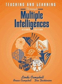 Teaching and Learning Through Multiple Intelligences; Linda C Campbell; 1998