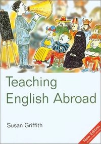 Teaching English Abroad: Talk Your Way Around the World!Teaching English Abroad; Susan Griffith