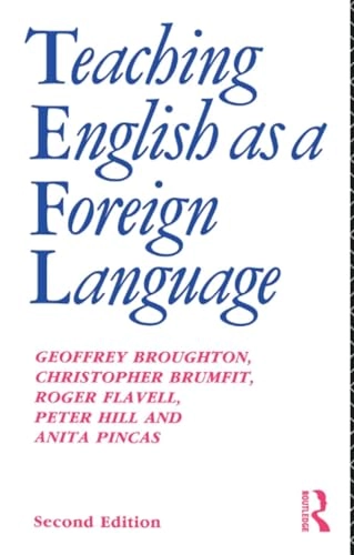 Teaching English as a Foreign Language; Geoffrey Broughton, Christopher Brumfit, Anita Pincas, Roger D Wilde; 1978