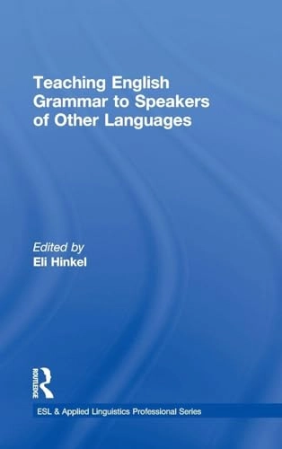 Teaching English grammar to speakers of other languages; Eli Hinkel; 2016