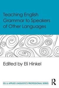 Teaching English grammar to speakers of other languages; Eli Hinkel; 2016