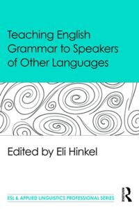 Teaching English Grammar to Speakers of Other Languages [Elektronisk resurs]; Eli Hinkel; 2016