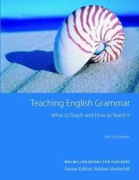 Teaching English grammar : what to teach and how to teach it; Jim. Scrivener; 2010