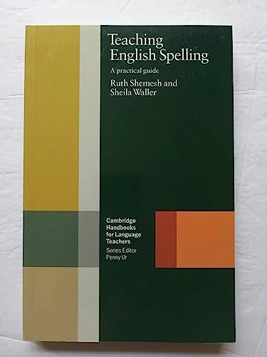 Teaching English spelling : a practical guide; Ruth Shemesh; 2000