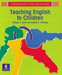 Teaching English to children; Wendy A. Scott; 1990