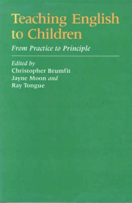 Teaching English to children : from practice to principle; Christopher Brumfit, Jayne Moon, Ray Tongue; 1995
