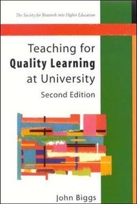 Teaching for quality learning at university : what the student does; (John Burville) John B. Biggs; 2003