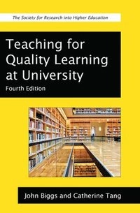 Teaching for quality learning at university : what the student does; (John Burville) John B. Biggs; 2011