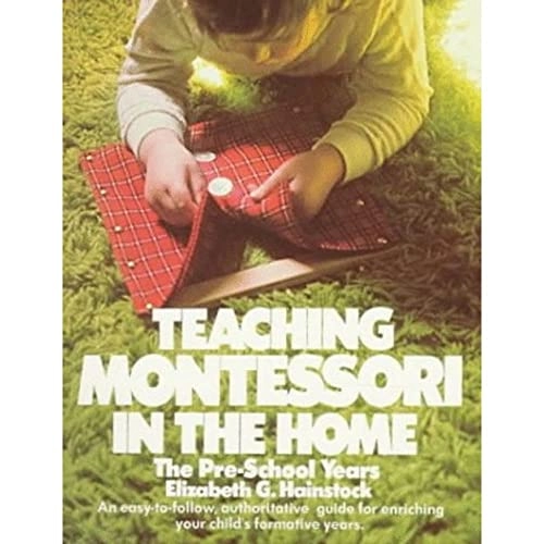 Teaching Montessori in the home; Elizabeth G. Hainstock; 1968