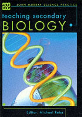 Teaching secondary biology; Michael J. Reiss, Association for Science Education; 1999