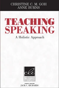 Teaching speaking : a holistic approach; Christine Chuen Meng. Goh; 2012