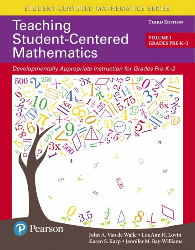 Teaching Student-Centered Mathematics; John Van De Walle, Louann Lovin, Karen Karp, Jennifer Bay-Williams; 2017