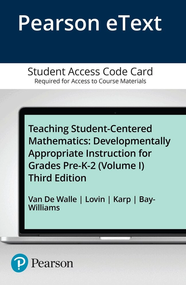 Teaching Student-Centered Mathematics; John Van De Walle, Louann Lovin, Karen Karp, Jennifer Bay-Williams; 2018