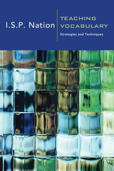 Teaching vocabulary : strategies and techniques; I. S. P. Nation; 2008