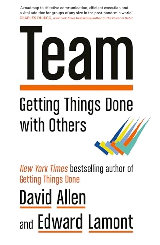Team : getting things done with others; David Allen; 2024