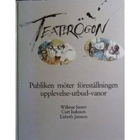 Teaterögon : publiken möter föreställningen : upplevelse - utbud - vanor = [The eye of the theatre] : [the audience meets the performance] : [experience, repertoire, habits]; Willmar Sauter; 1986