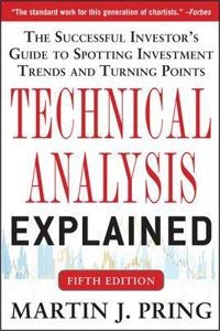"Technical Analysis Explained, Fifth Edition: The Successful Investor's Guide to Spotting Investment Trends and Turning Points" [Elektronisk resurs]; Martin Pring; 2014