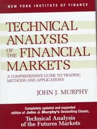 Technical analysis of the financial markets : a comprehensive guide to trading methods and applications; John J. Murphy; 1999