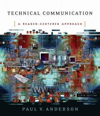 Technical communication : a reader-centered approach; Paul V. Anderson; 2007