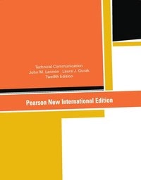 Technical Communication: Pearson New International Edition; John M Lannon; 2013