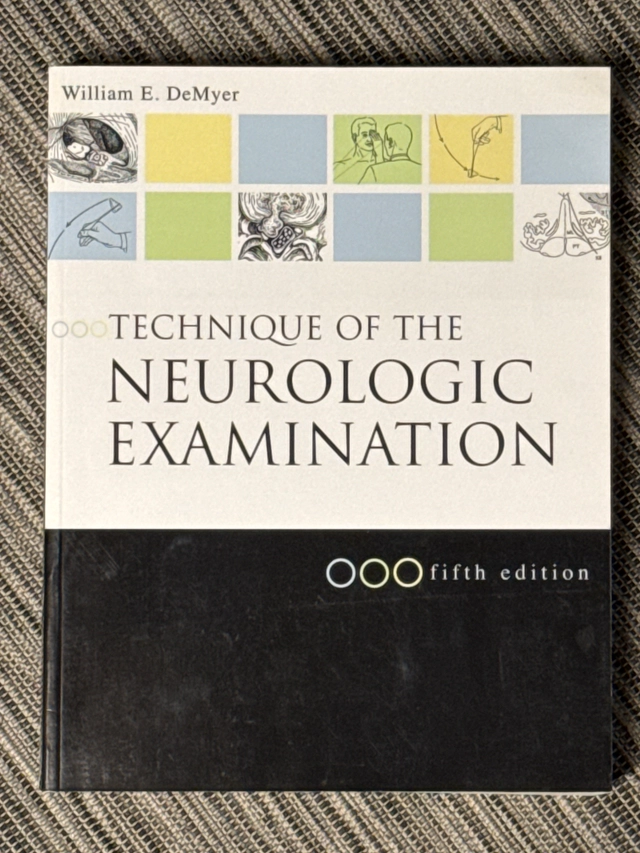 Technique of the Neurological Examination; William Demyer; 2003