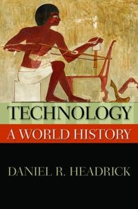 Technology : a world history; Daniel R. Headrick; 2009