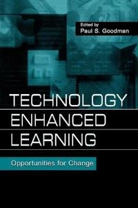 Technology Enhanced Learning: Opportunities for Change [Elektronisk resurs]; Paul S Goodman; 2001