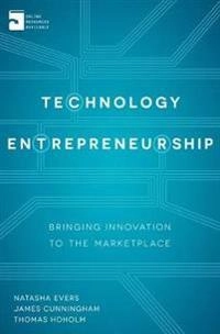 Technology entrepreneurship : bringing innovation to the marketplace; Natasha Evers; 2014