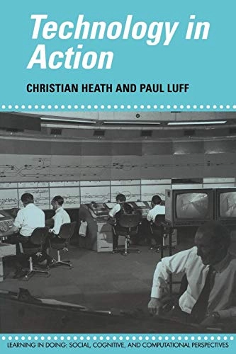 Technology in action; Christian Heath; 2000