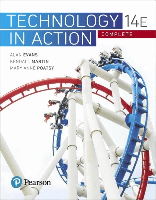 Technology in action : complete; Alan Evans, Kendall Martin, Mary Anne Poatsy; 2018