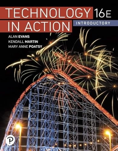 Technology In Action, Introductory; Alan Evans, Kendall Martin, Mary Anne Poatsy; 2019