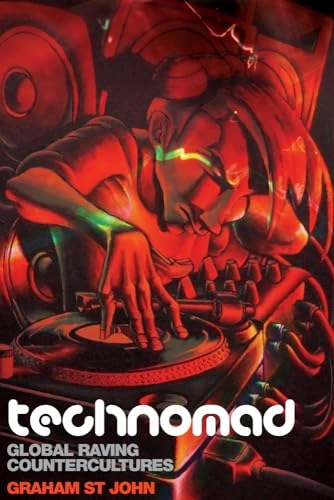 Technomad : global raving countercultures; Graham St. John; 2009